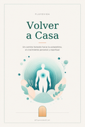 Volver a Casa - Deja de Vivir para los Demás y Empezá a Vivir para Vos