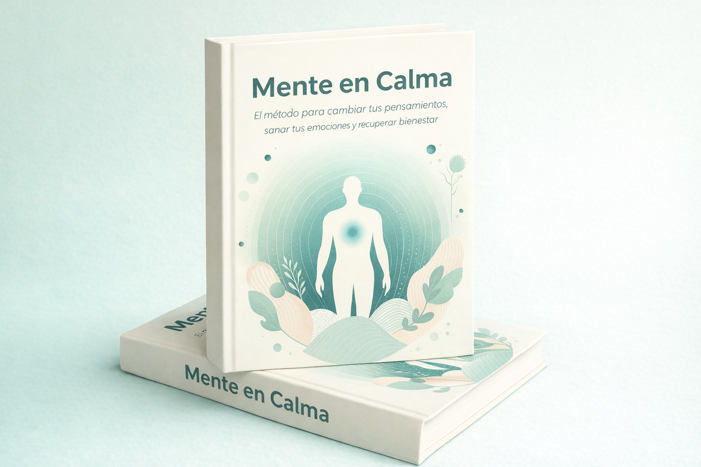 Mente en Calma – El Método para Recuperar tu Bienestar (Incluye Guía “Volvé a Ser Vos en 21 Días”)